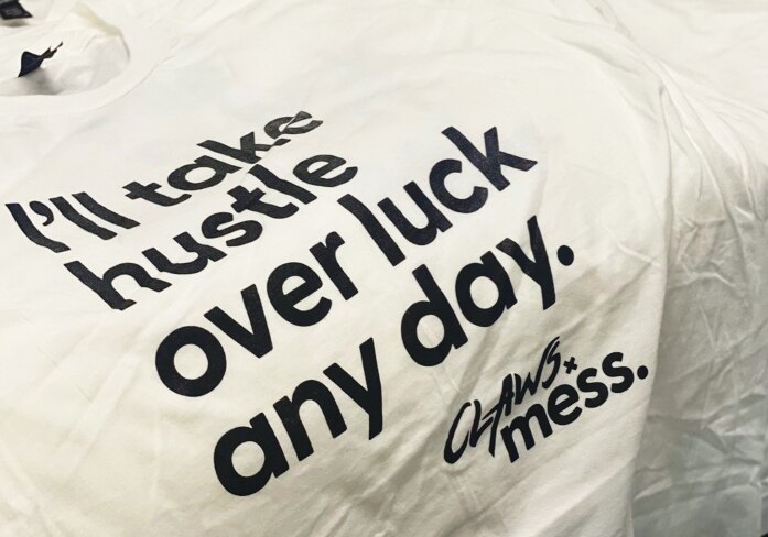 I'll take hustle over luck_Mess shirt